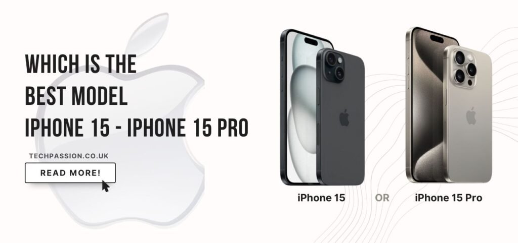 Comparing iPhone 15 and iPhone 15 Pro with a prompt to read more at techpassion.co.uk