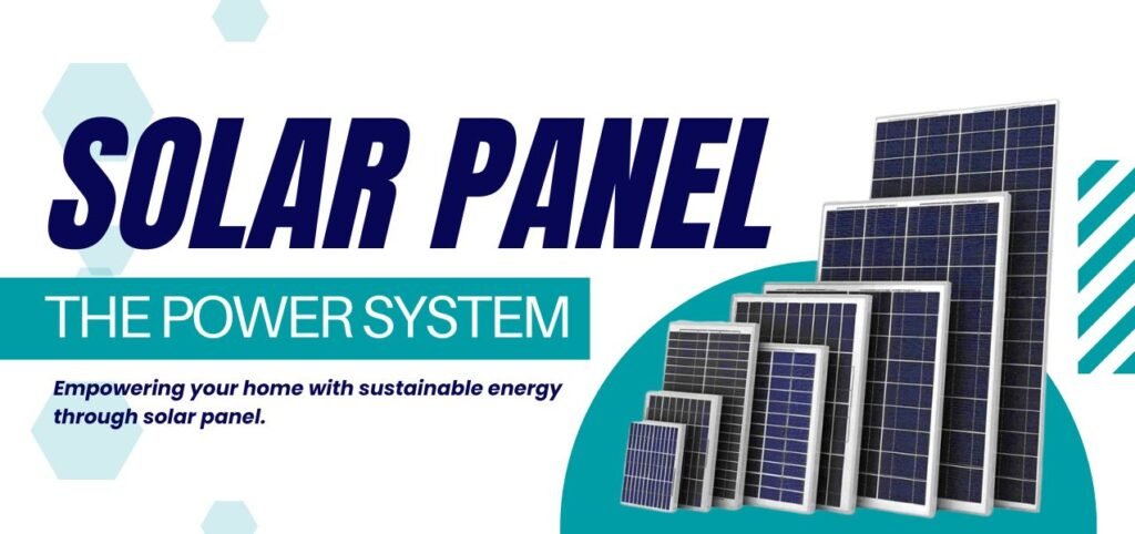 Image showing different sizes of solar panels arranged in a row, with bold text "SOLAR PANEL" and "THE POWER SYSTEM." Subtext reads "Empowering your home with sustainable energy through solar panel." Background features geometric shapes.