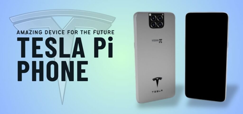 Two smartphones showcased: one with a visible rear featuring a quad-camera setup and Tesla branding, and the other showing a blank screen. The text reads "Amazing Device for the Future Tesla Pi Phone" against a blue background.