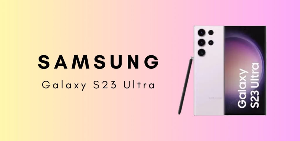 Samsung Galaxy S23 Ultra smartphone displayed on a gradient background, featuring a sleek design and S Pen stylus.