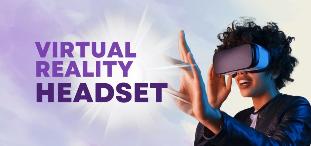 A person wearing a virtual reality headset, with one hand raised, surrounded by a bright, ethereal background. Text reads "VIRTUAL REALITY HEADSET.".