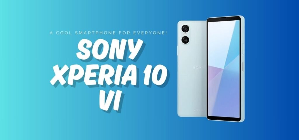 Image of the Sony Xperia 10 VI smartphone displayed against a blue gradient background, showcasing its sleek design and dual cameras.