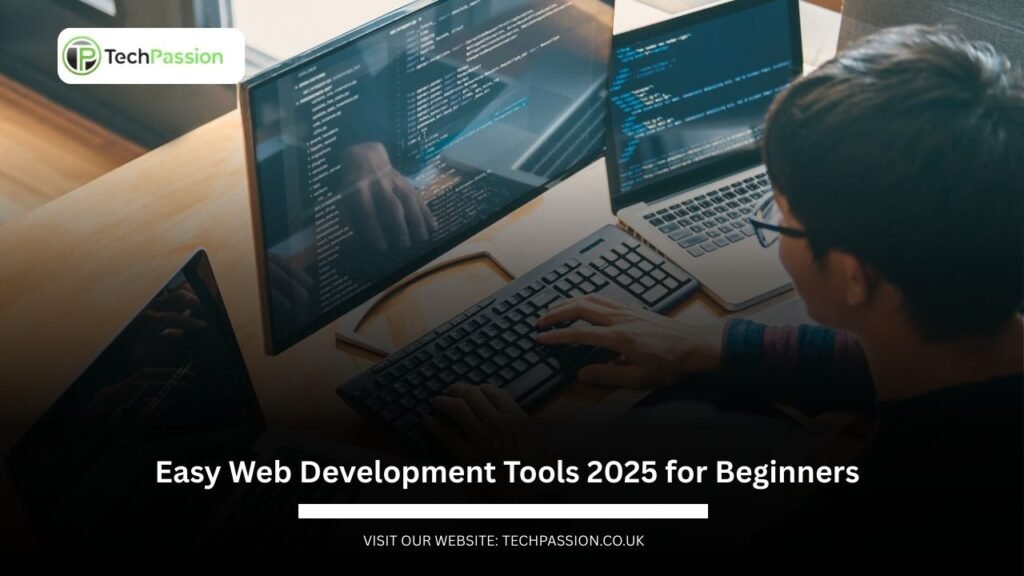 Easy Web Development Tools 2025 for Better Web Design and Faster Builds