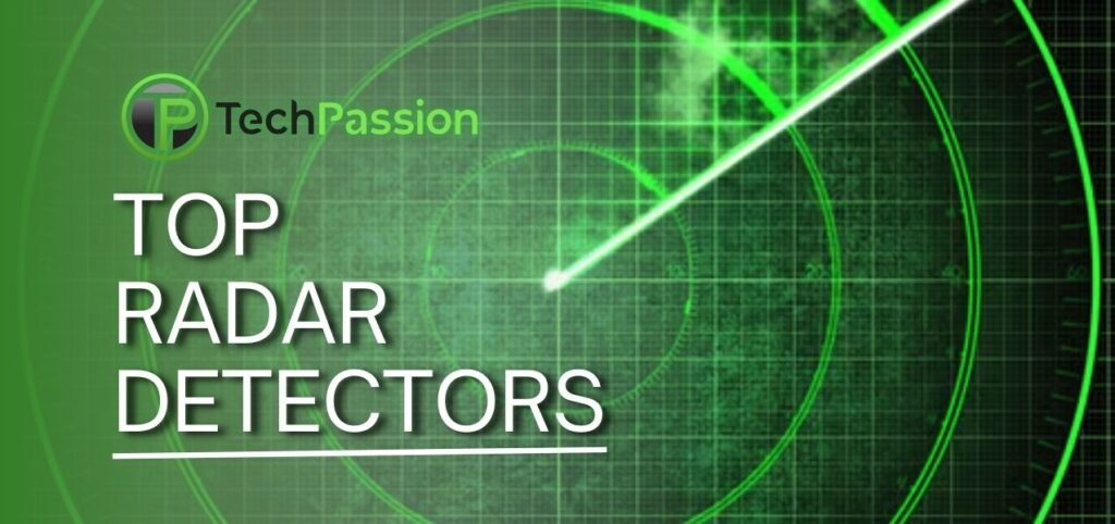 Green radar screen graphic with the text "Top Radar Detectors" and the logo of TechPassion above it.
