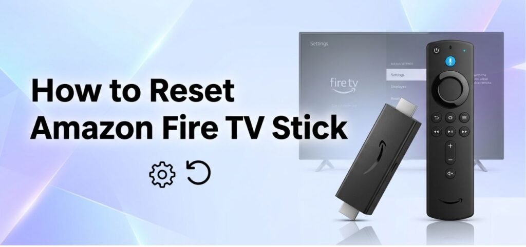Text reading "How to Reset Amazon Fire TV Stick" with images of a Fire TV Stick, its remote, and a TV settings screen in the background.